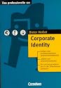 Das professionelle 1 x 1: Corporate Identity