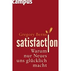 Satisfaction: Warum nur Neues uns gl�cklich macht