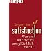 Satisfaction: Warum nur Neues uns gl�cklich macht