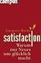 Satisfaction: Warum nur Neues uns gl�cklich macht