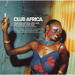 Club Africa, Vol. 1: Hard African Funk, Afro-Jazz, & Original Afro-Beat