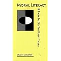 Moral Literacy: Or How to Do the Right Thing