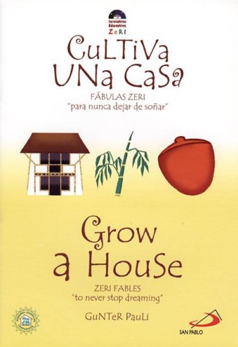 Grow a House / Cultiva Una Casa: Fabulas Zeri 