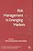 Risk Management in Emerging Markets (Centre for the Study of Emerging Markets)