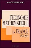 L\'économie mathématique en France (1870-1914)