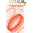 Studying the Organisation and Delivery of Health Services: A Reader by Pauline Allen, Nick Black, Aileen Clarke, and Naomi Fulop