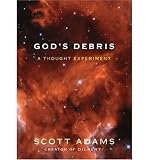 Produkt-Bild: God's Debris: A Thought Experiment [ GOD'S DEBRIS: A THOUGHT EXPERIMENT ] by Adams, Scott (Author) Sep-01-2004 [ Paperback ]