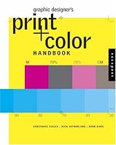 Graphic Designer's Print and Color Handbook: All You Need to Know about Color and Print from Concept to Final Output