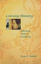 Listening Ministry (Rethinking Pastoral Leadership)