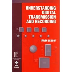 Understanding Digital Transmission and Recording (IEEE Press Understanding Science & Technology Series)