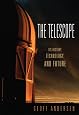The Telescope: Its History, Technology, and Future