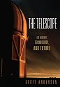 The Telescope: Its History, Technology, and Future
