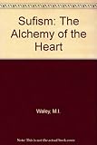 Sufism : the alchemy of the heart