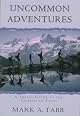 Uncommon Adventures: A Travel Guide to the Journey of Faith
