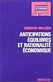 Anticipations, �quilibres et rationalit� �conomique