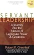 Servant Leadership: A Journey into the Nature of Legitimate Power and Greatness 25th Anniversary Edition