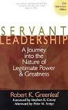 Servant Leadership: A Journey into the Nature of Legitimate Power and Greatness 25th Anniversary Edition