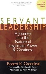 Servant Leadership: A Journey into the Nature of Legitimate Power and Greatness 25th Anniversary Edition