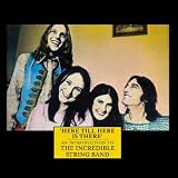 Music : Here Till Here Is There: An Introduction to the Incredible String Band
