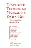 Developing Technology Managers in the Pacific Rim: Comparative Strategies