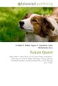 Yukon Quest: Yukon Quest. Yukon River, List of Yukon Quest competitors, Sled dog, Fort Yukon, Alaska, Mushing, Carting, Iditarod Trail Sled Dog Race, American Dog Derby, List of sled dog races, Yukon