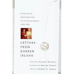 Letters from Robben Island: A Selection of Ahmed Kathrada's Prison Correspondence, 1964-1989