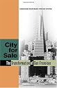 City for Sale: The Transformation of San Francisco, Revised and Updated Edition