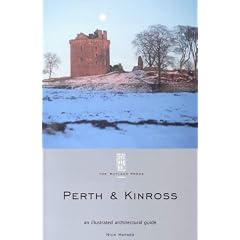 Perth and Kinross: An Illustrated Architectural Guide (RIAS Series of Illustrated Architectural Guides to Scotland)