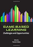 Game-based learning : challenges and opportunities