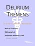 Delirium Tremens - A Medical Dictionary, Bibliography, and Annotated Research Guide to Internet References