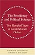 The Presidency and Political Science: Two Hundred Years of Constitutional Debate (Interpreting American Politics)