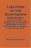 Review Universal Publishers  / Libations of the Eighteenth Century: A Concise Manual for the Brewing of Authentic Beverages from the Colonial Era of America, and of Times Past