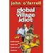 Global Village Idiot