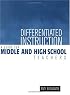 Differentiated Instruction: A Guide for Middle and High School Teachers