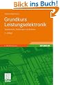 Grundkurs Leistungselektronik: Bauelemente, Schaltungen und Systeme