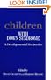 Children with Down Syndrome: A Developmental Perspective