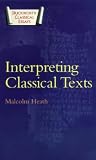 Interpreting Classical Texts (Duckworth Classical Essays) (Duckworth Classical Essays)