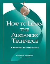 How to Learn the Alexander Technique: A Manual for Students