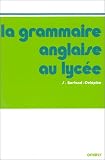 Revue Ophrys  / La Grammaire anglaise au lycée: De la 2e au baccalauréat