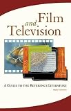 Film And Television : A Guide To The Reference Literature