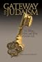 Gateway to Judaism: The What, How, and Why of Jewish Life