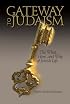 Gateway to Judaism: The What, How, And Why of Jewish Life