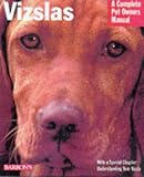 Vizslas (Barron's Complete Pet Owner's Manuals)