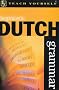 Beginner's Dutch Grammar (Teach Yourself)