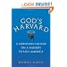 God's Harvard: A Christian College on a Mission to Save America