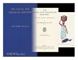 The cocoa and chocolate industry : the tree; the bean; the beverage