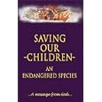 Saving Our Children, an Endangered Species by  Susan Stephan