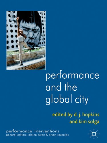 Performance and the Global City (Performance Interventions)