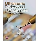 Ultrasonic periodontal debridement : theory and technique