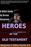 Heroes of the Old Testament (Beginners Bible Study)